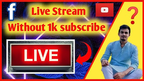 How to make live Stream Without 1k subscribe on YouTube and Facebook