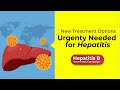 New treatment options urgently needed for hepatitis  promote hepatitis elimination your community