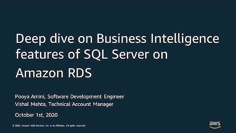 Deep Dive on Business Intelligence Features of SQL Server on Amazon RDS - AWS Online Tech Talks