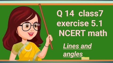 Q 14. .Ex 5.1# chapter 5# (line and angles) #class7 #NCERT# math