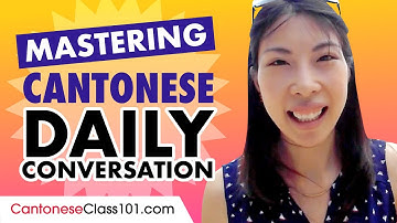 Mastering Daily Cantonese Conversations - Speaking like a Native
