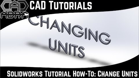 SolidWorks Tutorial How-To: Change Units