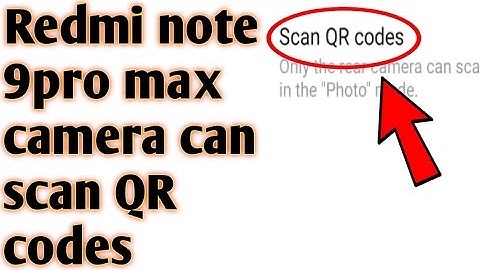 Redmi note 9pro max camera can scan QR codes 2020