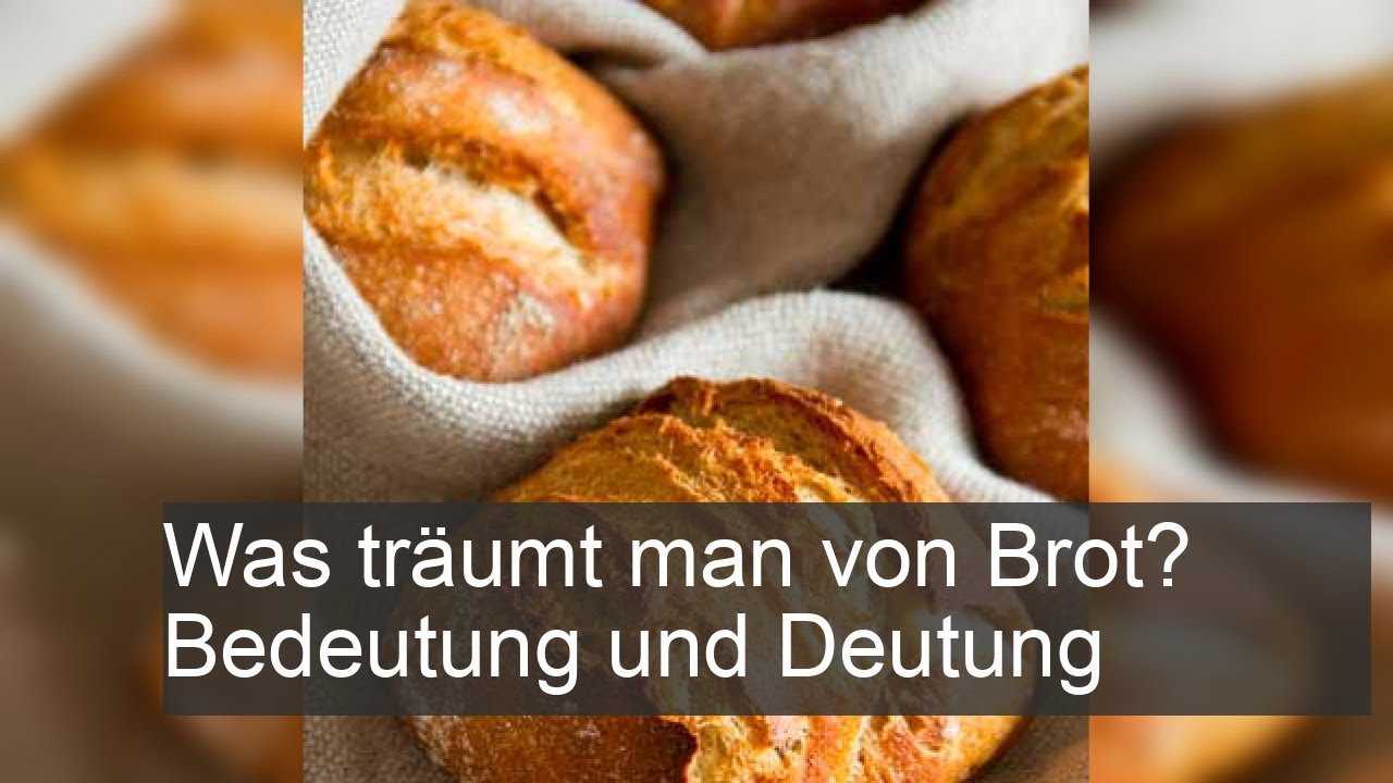 Was träumt man von Brot? Bedeutung und Deutung