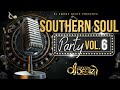 Southern soul party vol 6