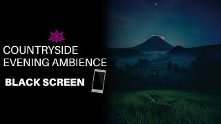 Countryside Evening Ambience | Relaxing sound for Sleep, Study or Meditation |BLACK SCREEN| 8 Hours