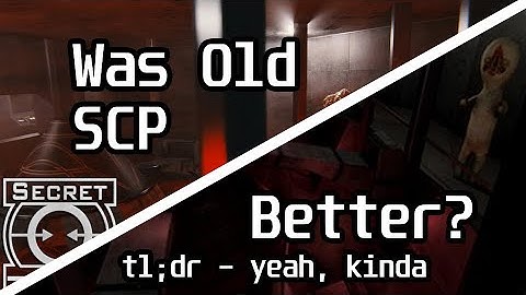 Was old SCP: Secret Laboratory better? (A Breakdown of Modern SL