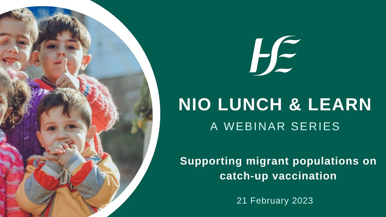 NIO Lunch & Learn: Catch-up vaccination for migrant populations in ...