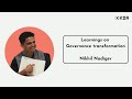 "Learnings on Governance transformation" by Nikhil Nadiger