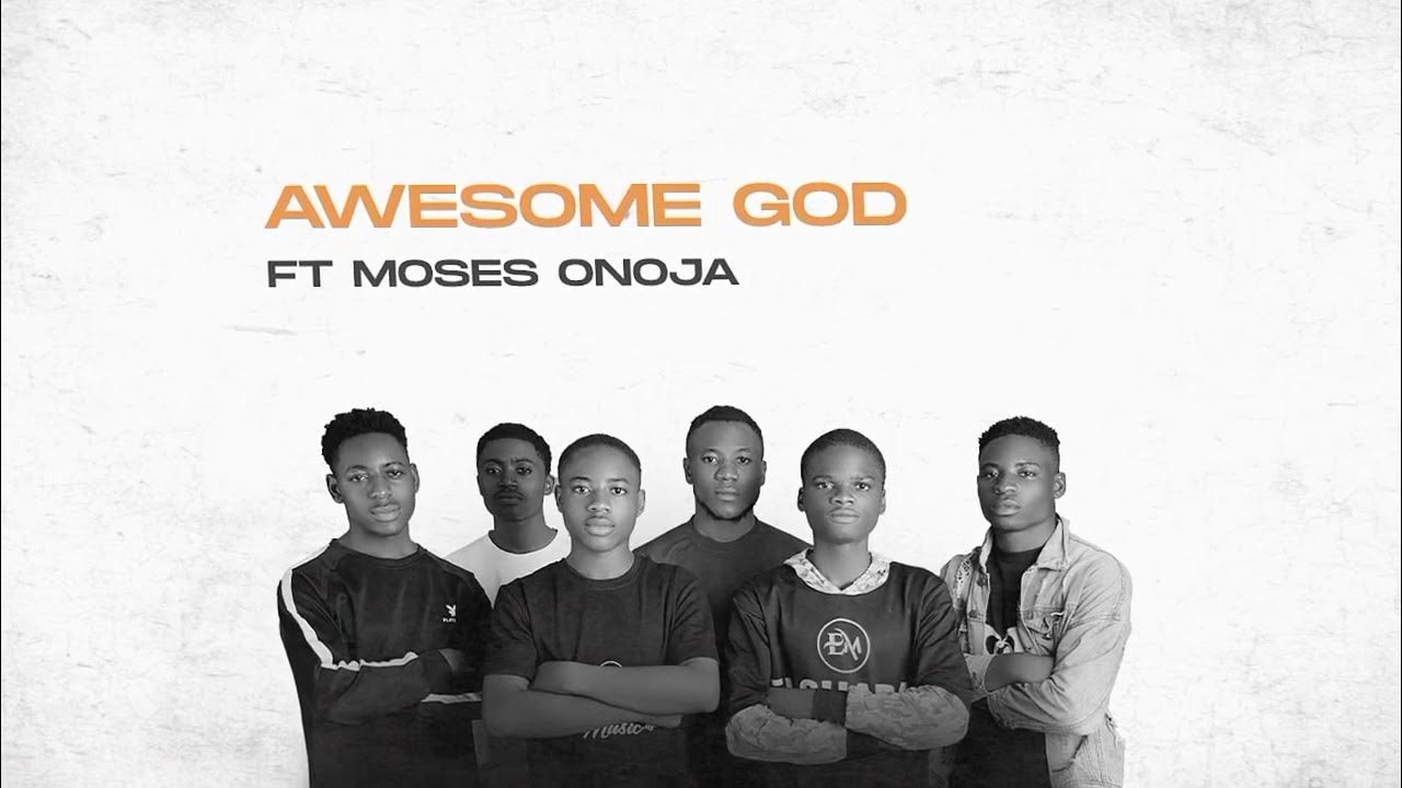 Elshaddai Music Awesome God (official audio) feat. Moses Onoja Lion And The Lamb Album