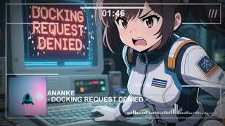 DOCKING REQUEST DENIED - by Ananke