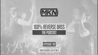 MKN | 100% Reverse Bass | Episode 90 (Hartshorn Guestmix)