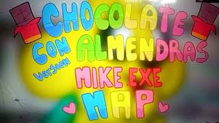 chocolate con almendras . exe versión Mike exe