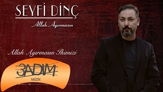 Seyfi Dinç - Allah Ayırmasın ( Official Lyric Video )