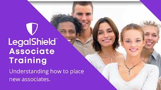 LegalShield Associate Training - Understanding How To Place New Associates