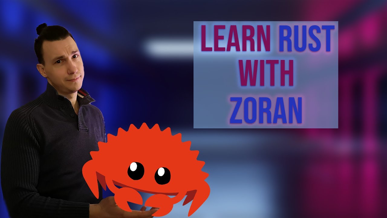 Learn Rust with Zoran (Me) #rust #programming #goals - YouTube