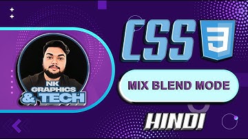 Learn CSS Mix Blend Mode | Explained in Hindi