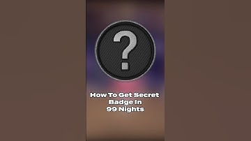How To Get *SECRET* Badge In 99 Nights In The Forest