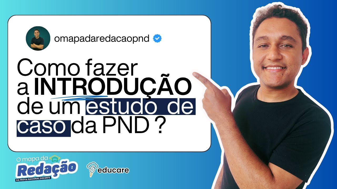 Como fazer a INTRODUÇÃO de um ESTUDO DE CASO  para a PND ?
