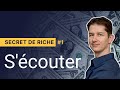 Secret de Riche #1 : Savoir s'écouter