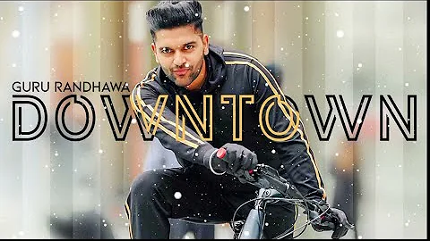 Guru Randhawa: Downtown lofi (Official Video) | Bhushan Kumar | DirectorGifty | Vee | Delbar Arya