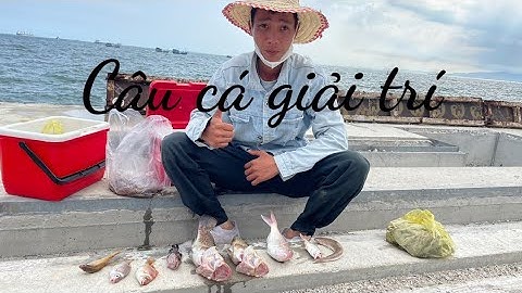 Câu cá bờ kè Ninh thuận cuối tuần