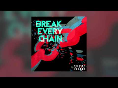 Jesus Culture - Break every chain (Retain & Reyer Remix)