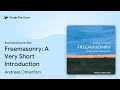 Freemasonry A Very Short Introduction By Andreas Onnerfors Audiobook Preview 