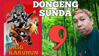 DONGENG SUNDA 'JURIG KARUHUN' EPISODE 1 PART 9