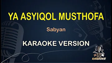YA ASYIQOL MUSTHOFA KARAOKE || Sabyan ( Karaoke ) Dangdut || Koplo HD Audio