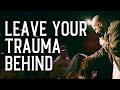 You dont have to live with trauma forever