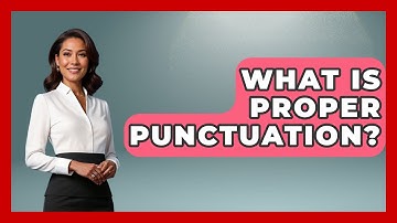 What Is Proper Punctuation? - The Language Library