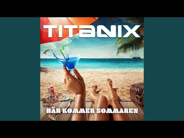 Titanix  - Här Kommer Sommaren