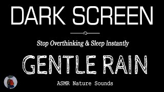 GENTLE RAIN Sounds Black Screne for Deep Sleeping | Stop Overthinking & Sleep Instantly | ASMR by Rain Black Screen 29,008 views 3 weeks ago 11 hours, 11 minutes