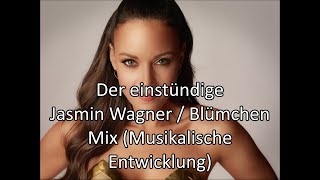 Jasmin Wagner / Blümchen: Mix (1 Stunde) / Musikalische Entwicklung