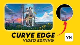 How to edit videos in curve edge | Curve edge video editing in VN app | Curve edge editing tutorial screenshot 3