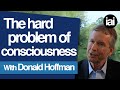 The Hard Problem of Conciousness  Donald Hoffman