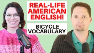 REALLIFE AMERICAN ENGLISH / BICYCLE VOCABULARY / AMERICAN ACCENT TRAINING
