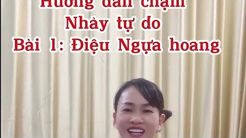 Hướng dẫn Nhảy tự do, nhảy đám cưới cho người mới / Điệu Ngựa hoang 1 nhún 1 giậm / Có khớp nhạc