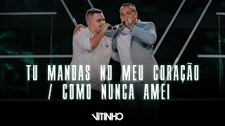 VITINHO - Tu Mandas No Meu Coração / Como Nunca Amei Ninguém Feat. Guga Nandes