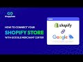 How to connect your Shopify store with Google Merchant Center