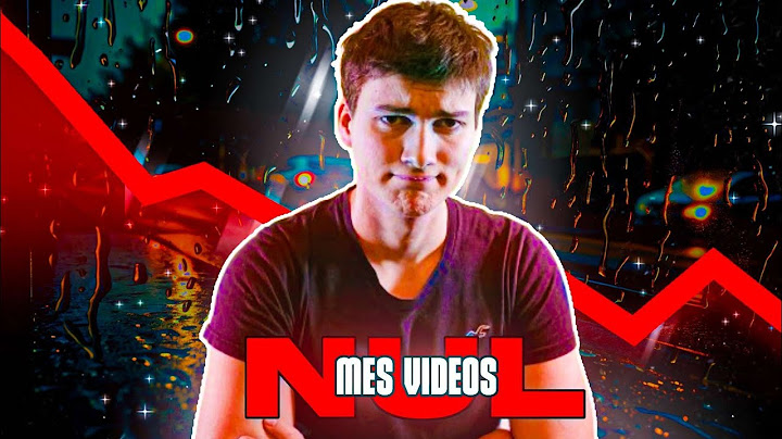 Mes vidéos sont nulles...