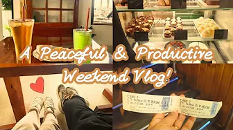 A PEACEFUL AND PRODUCTIVE WEEKEND VLOG!