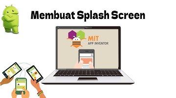 Membuat Layar Splash Screen Android dengan MIT App Inventor