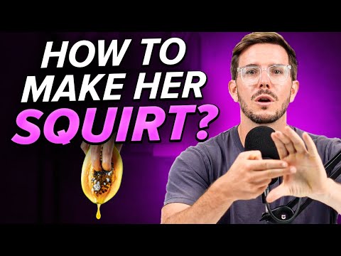6 Steps to Give Her a Squirting Orgasm
