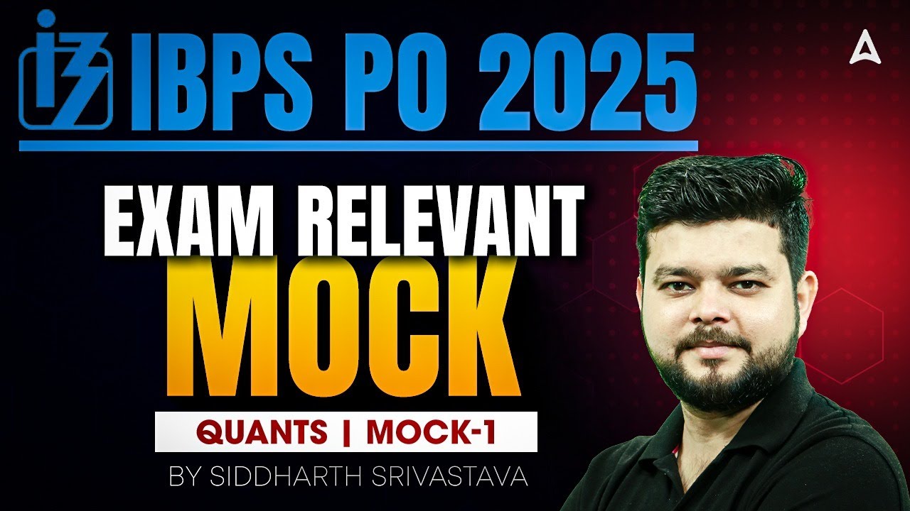 IBPS PO 2025 | Exam Relevant Mock Quants Mock-1 | Quant By Siddharth Srivastava