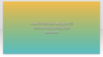 How to combine Angular-Cli frontend to Spring-boot backend