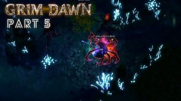 Grim Dawn Gameplay Walkthrough Part 5 HD (1080P 60FPS) No Commentary