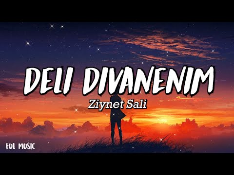 Ziynet Sali - Deli Divanenim - (Şarkı sözü / Lyrics)