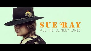Sue Ray - All The Lonely Ones (OFFICIAL MUSIC VIDEO)